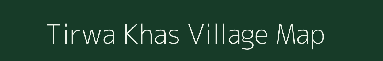 Tirwa Khas village map in Uttar Pradesh