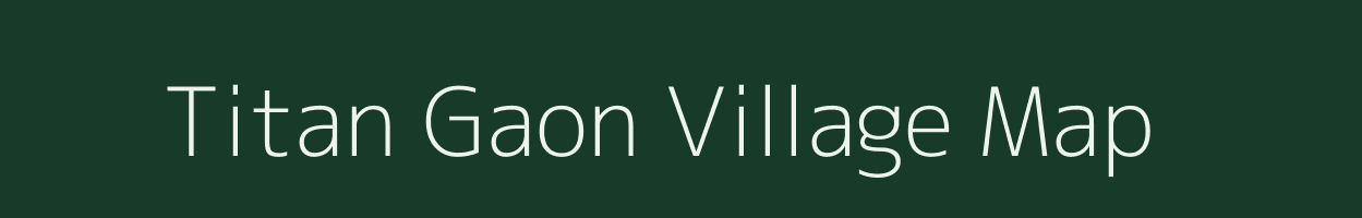 Titan Gaon village map in Uttarakhand