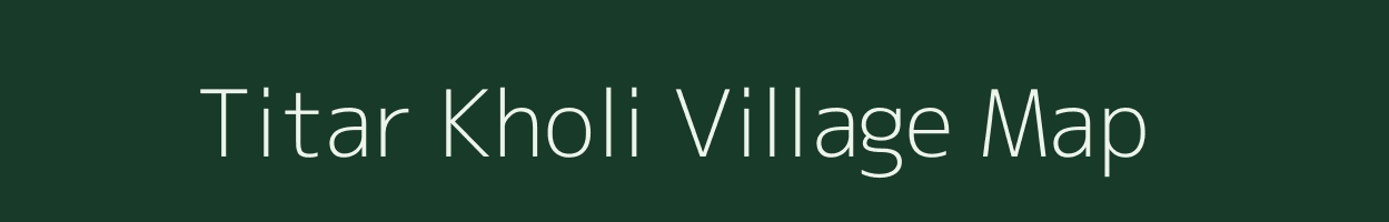 Titar Kholi village map in Uttarakhand