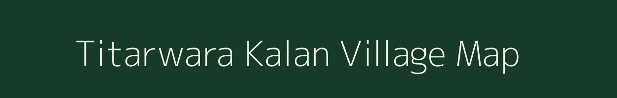 Titarwara Kalan village map in Rajasthan