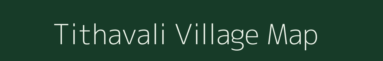Tithavali village map in Maharashtra