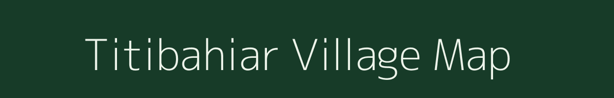 Titibahiar village map in Jharkhand