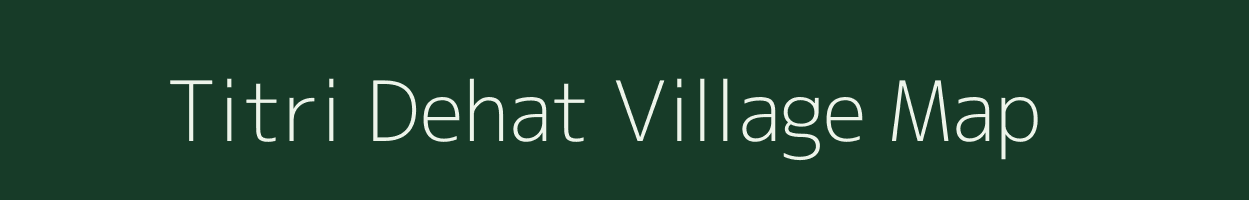 Titri Dehat village map in Uttar Pradesh
