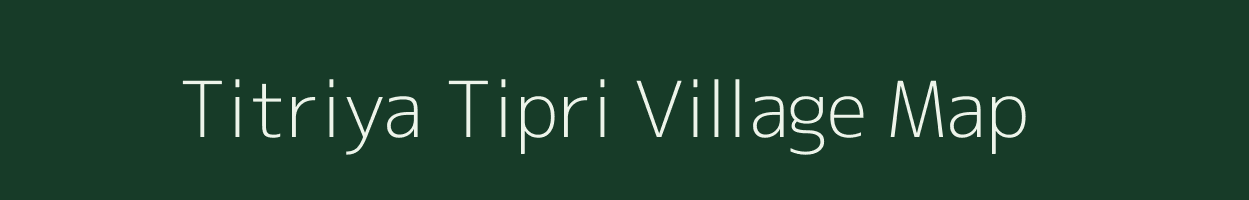 Titriya Tipri village map in Uttarakhand