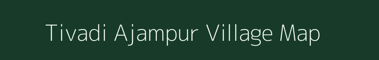 Tivadi Ajampur village map in Maharashtra
