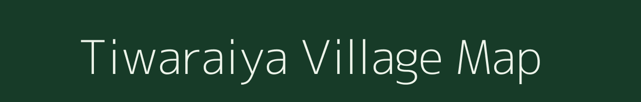 Tiwaraiya village map in Chhattisgarh