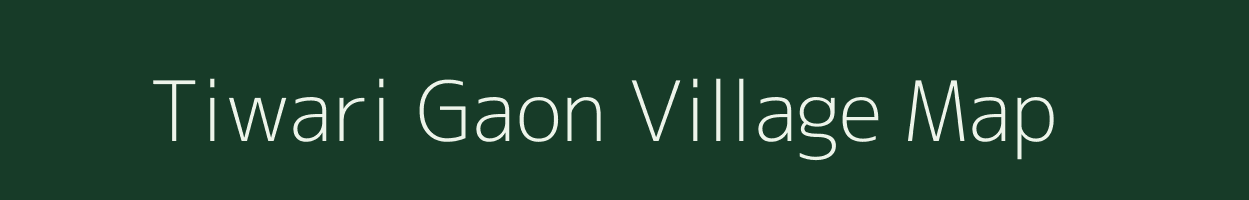 Tiwari Gaon village map in Uttar Pradesh