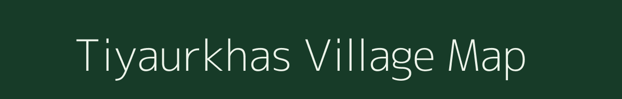 Tiyaurkhas village map in Uttar Pradesh