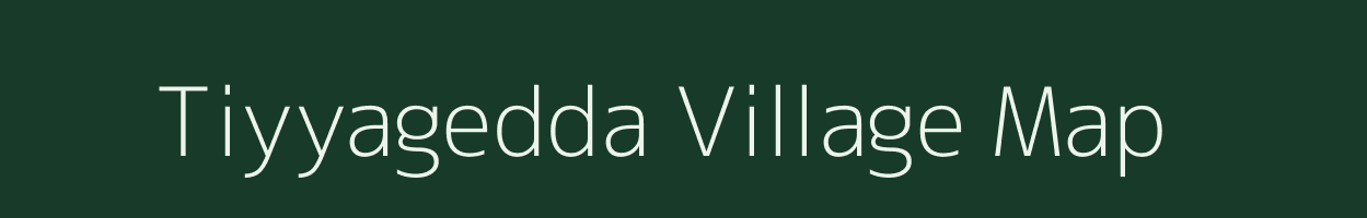 Tiyyagedda village map in Andhra Pradesh