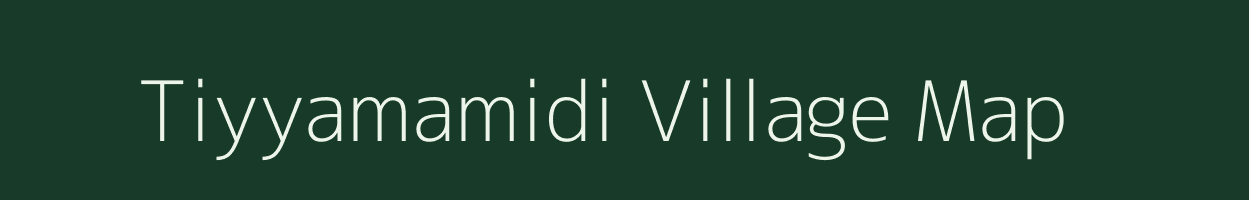 Tiyyamamidi village map in Andhra Pradesh