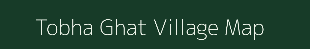 Tobha Ghat village map in Jharkhand