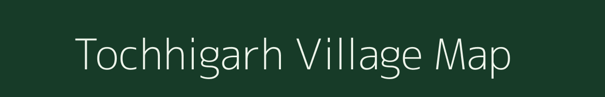 Tochhigarh village map in Uttar Pradesh