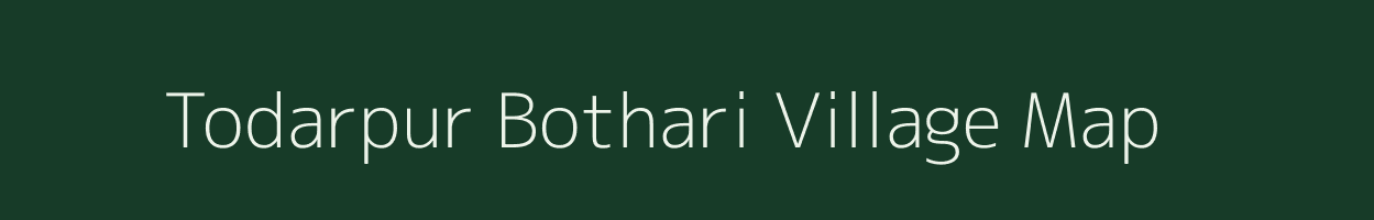 Todarpur Bothari village map in Uttar Pradesh