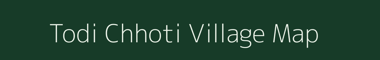 Todi Chhoti village map in Rajasthan