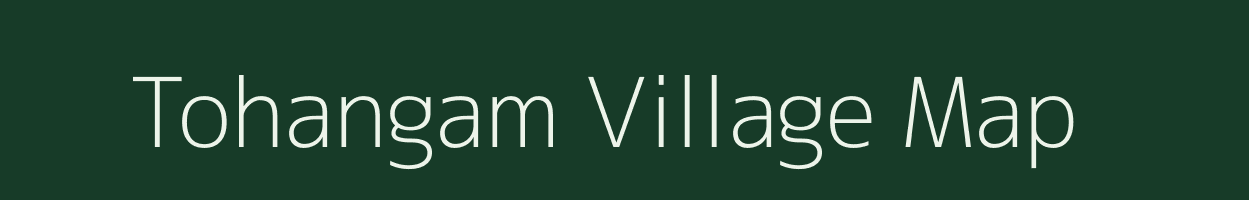Tohangam village map in Arunachal Pradesh