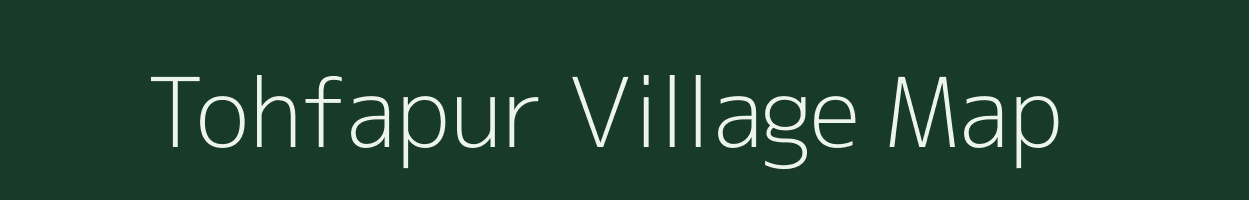 Tohfapur village map in Uttar Pradesh