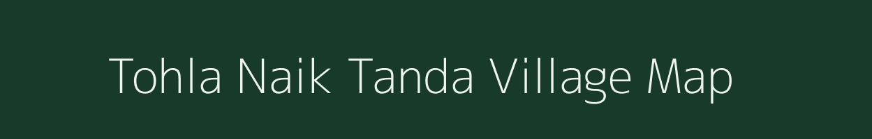 Tohla Naik Tanda village map in Maharashtra