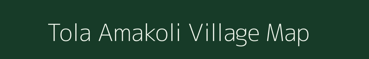 Tola Amakoli village map in Bihar