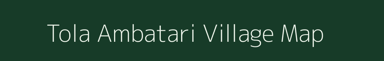 Tola Ambatari village map in Bihar