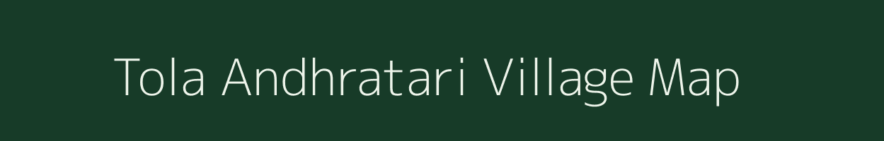 Tola Andhratari village map in Bihar