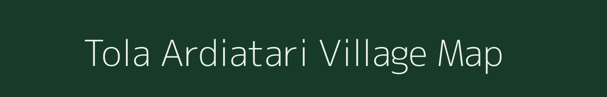 Tola Ardiatari village map in Bihar