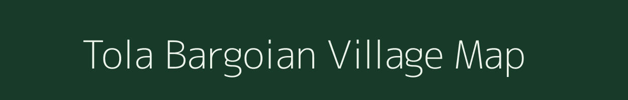 Tola Bargoian village map in Bihar