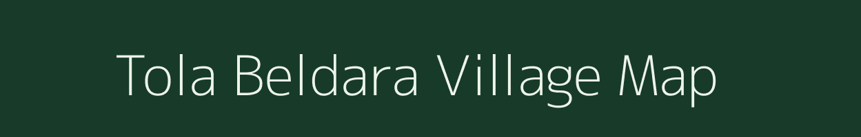 Tola Beldara village map in Bihar