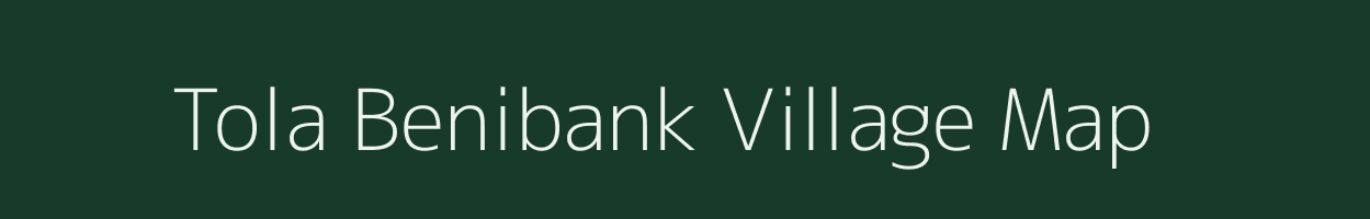 Tola Benibank village map in Bihar