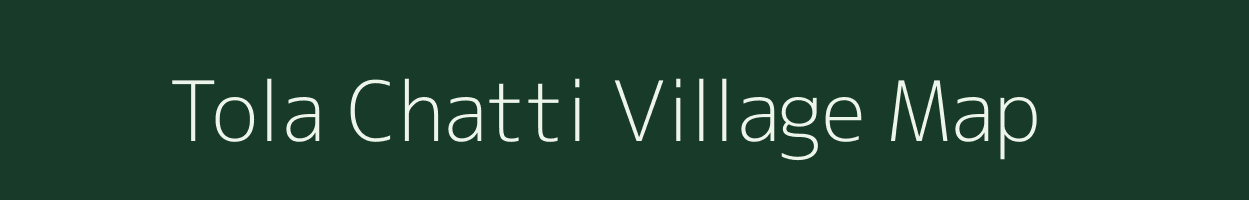 Tola Chatti village map in Jharkhand