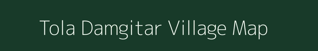 Tola Damgitar village map in Bihar