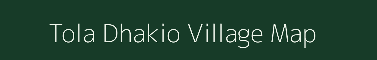 Tola Dhakio village map in Bihar