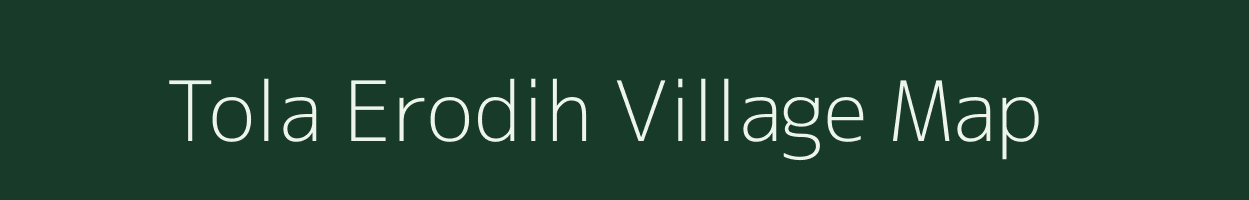 Tola Erodih village map in Bihar