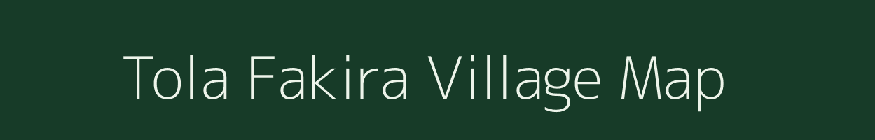 Tola Fakira village map in Bihar
