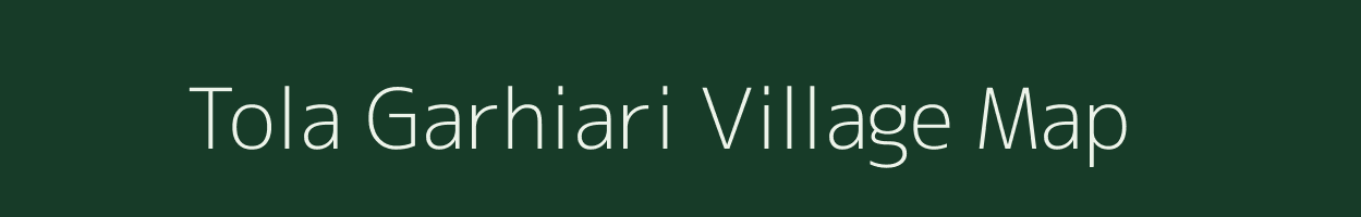Tola Garhiari village map in Bihar