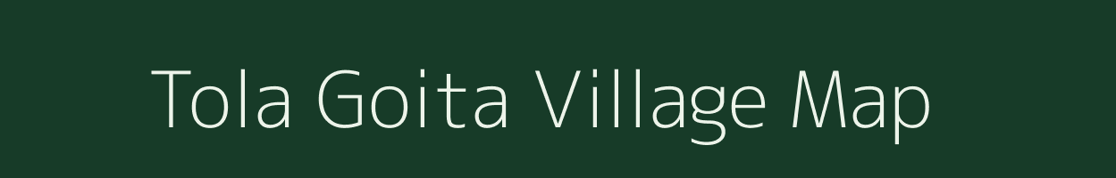 Tola Goita village map in Bihar