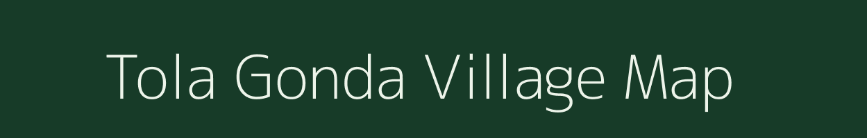 Tola Gonda village map in Bihar