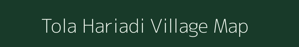 Tola Hariadi village map in Bihar