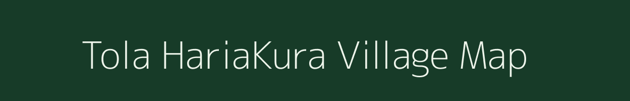 Tola HariaKura village map in Bihar