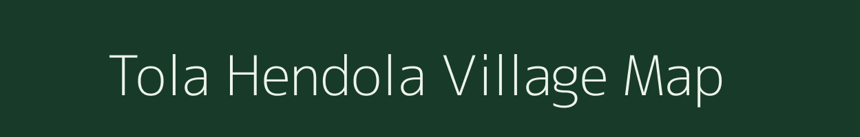 Tola Hendola village map in Bihar