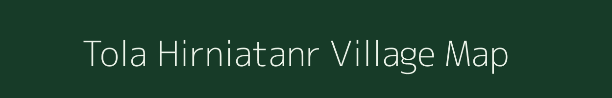 Tola Hirniatanr village map in Bihar