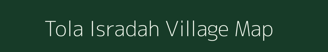 Tola Isradah village map in Bihar
