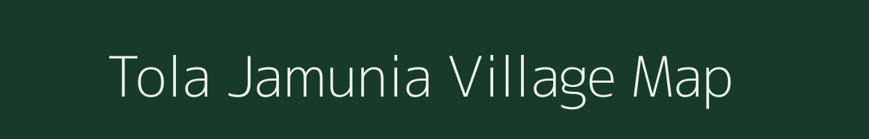 Tola Jamunia village map in Bihar