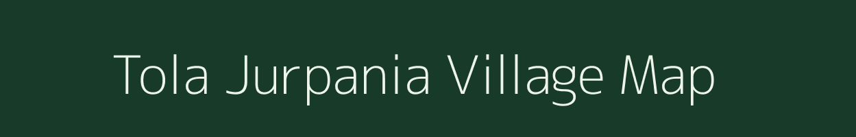 Tola Jurpania village map in Bihar