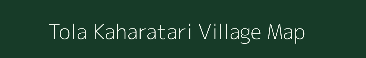 Tola Kaharatari village map in Bihar