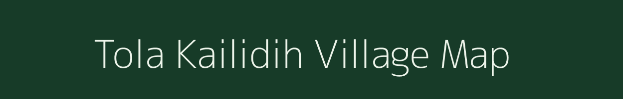 Tola Kailidih village map in Bihar
