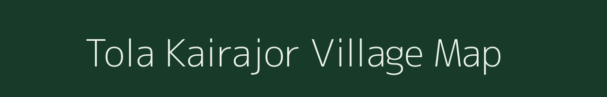 Tola Kairajor village map in Bihar