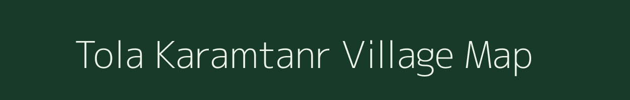 Tola Karamtanr village map in Bihar