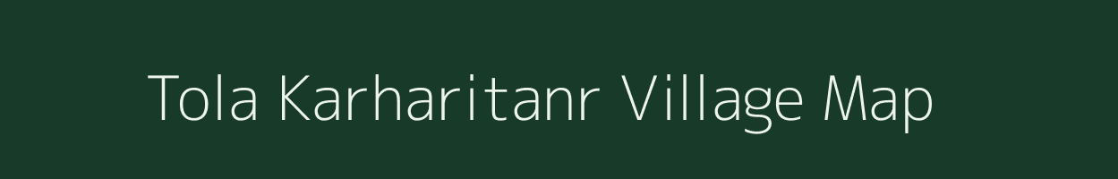 Tola Karharitanr village map in Bihar