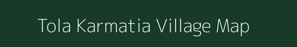 Tola Karmatia village map in Bihar