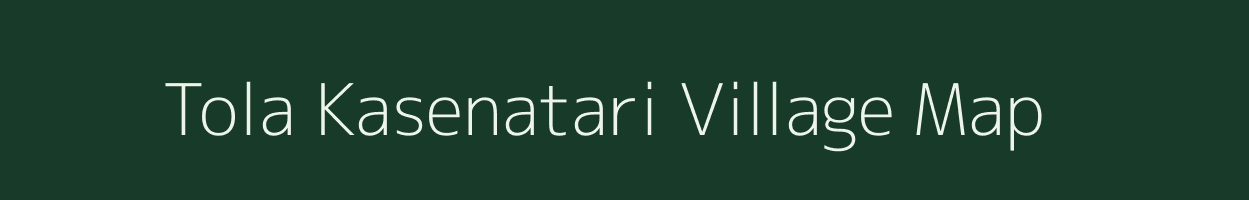 Tola Kasenatari village map in Bihar